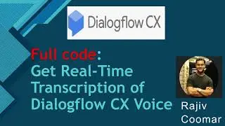 Full code: Get Real-Time Transcription of Dialogflow CX Voice