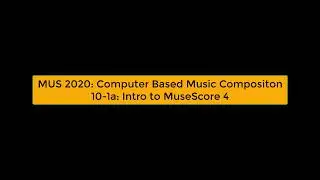 10-1a: Intro to MuseScore 4