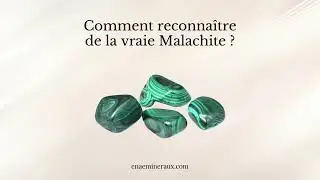 Comment reconnaitre la vraie malachite ?