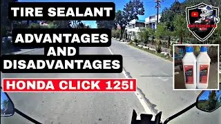 TIRE SEALANT ADVANTAGES AND DISADVANTAGES| CLICK 125I 2020| SHYNRIDERPH