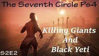 Conan Exiles Killing Giants  And Black Yeti on PVP The Seventh Circle PS4 S2E2