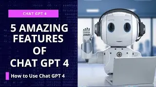 What is Chat GPT 4 |Explore the 5 Amazing Features of Chat GPT4|How to Use GPT4 |#gpt4|#gpt 4