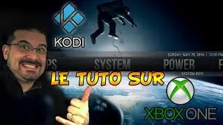 KODI sur XBOX ONE le Tuto Fr