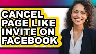 How to Cancel Page Like Invite on Facebook (only Way)