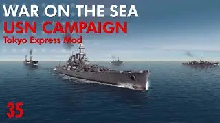 War on the Sea - Tokyo Express Mod || USN Campaign || Ep.35 - Victory