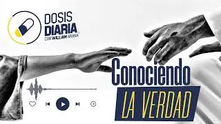 Dosis Diaria Roka - Conociendo la verdad