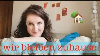 Was können wir tun? 🏡 PANDEMIE #wirbleibenzuhause