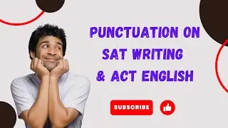 BASICS EXPLAINED: Punctuation on SAT Writing / ACT English