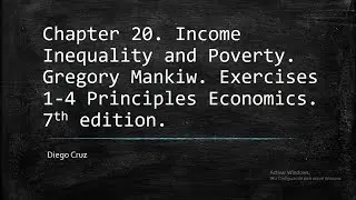 Chapter 20  Problems 1-4.  Income Inequality and Poverty.