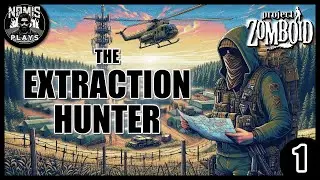 THE HUNT BEGINS! | EXTRACTION HUNTER | PROJECT ZOMBOID