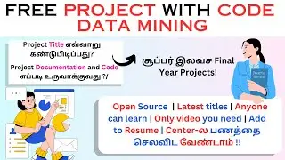 FREE DATA MINING FINAL YEAR PROJECTS WITH CODE IN TAMIL|CREATE PROJECT TITLES, DOCUMENTATION & CODE