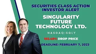 102.49% Collective Loss | SGLY Stock News | Singularity Future Technology Ltd Class Action Lawsuit