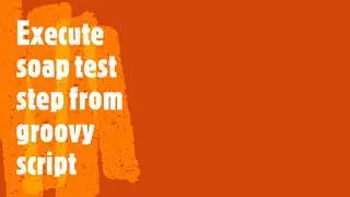 Executing another test step from groovy script | Coders Camp