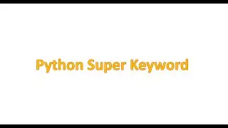 Python Super Keyword