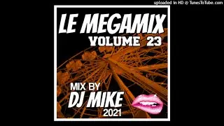 LE MEGAMIX VOL 23 By DJ MIKE