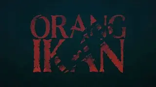 ORANG IKAN  | OFFICIAL TRAILER