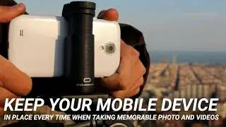 Keep Your Mobile Device In Place Every Time When Taking Memorable Photo And Videos