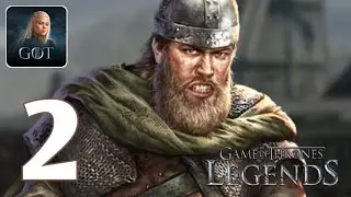 Game of Thrones: Legends RPG - Chapter 2 The King's Arrival - Gameplay Walkthrough Part 2 (Android)