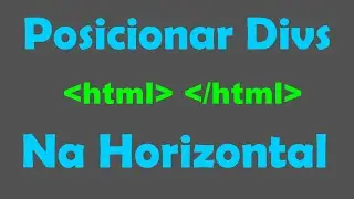 Como Posicionar Divs na Horizontal em HTML e CSS