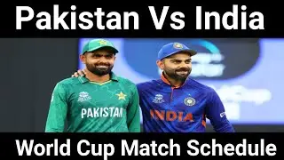 Pakistan Vs India Match Schedule || Icc World Cup 2023