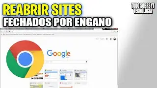 SAIBA COMO RECUPERAR OU REABRIR TODAS AS GUIAS FECHADAS NO CHROME DE UMA VEZ
