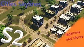 Cities Skylines | S1 Odc.03 | Jedziemy nad Morze