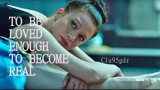 To be loved enough to become real - Claire - Flesh and Bone