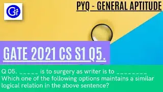 GATE 2021 CS SET1 Q5. _____ is to surgery as writer is to _______ [SOLVED!]