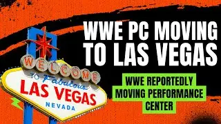 WWE Reportedly Moving Performance Center To Las Vegas