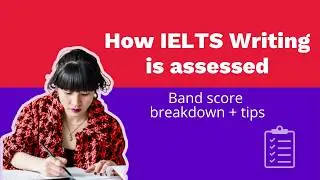 How IELTS Writing is marked! (band score breakdown and tips)