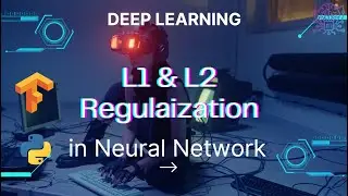 11. L1 and L2 Regularization in Neural Networks - Explained with Code!