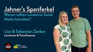 Warum sollten Landwirte Social Media betreiben? Farmfluencer Lisa & Sebastian Zanker im Podcast.