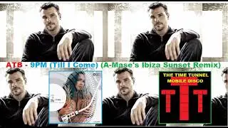 ATB - 9PM (Till I Come) (A-Mase's Ibiza Sunset Remix)