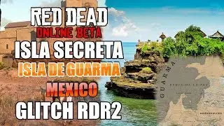 Red Dead Redemption 2 ONLINE (Island of Guarma and Mexico) Glitch & Trick RDR2 