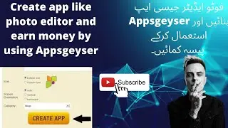 Create app like photo editor and earn money by using  Appsgeyser