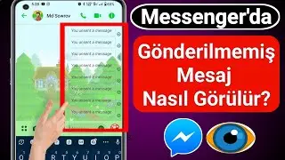 Messenger'da Gönderilmemiş Mesaj Nasıl Görülür (!Yeni) | Bkz Messenger'daki mesajı kaldır