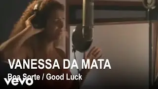 Vanessa Da Mata - Boa Sorte / Good Luck (Video Clip)