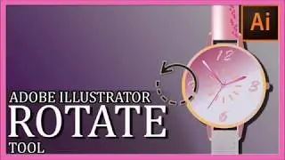How to use Rotate Tool In Adobe Illustrator Tutorial