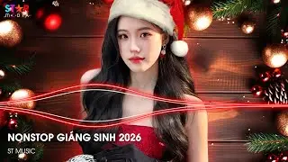 NONSTOP GIÁNG SINH 2026 🎅 HOHOHO MERRY CHRISTMAS REMIX - NHẠC NOEL GIÁNG SINH REMIX 2026 HOT TIKTOK
