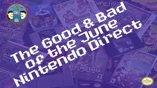 The Good & Bad of the June Nintendo Direct