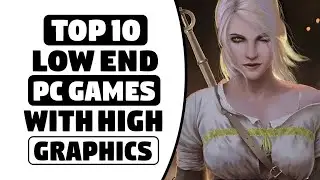 Top 10 Best Low Spec Pc Games For (2GB/4GB) RAM & 256MB / 512MB V-Ram - High Graphics