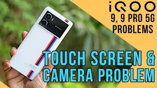 iQOO 9 Pro Touch Screen & Camera Problem | IQOO 9 Pro 5G Problems