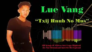 Lue Vang-Txhij Hnub No Mus