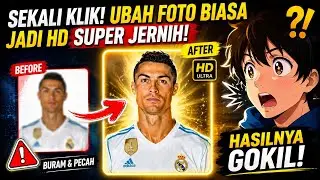 Sekali Klik! Ubah Foto Biasa Jadi HD Super Jernih dengan AI