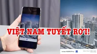 A.I trên điện thoại biến Việt Nam có tuyết rơi rất thật!