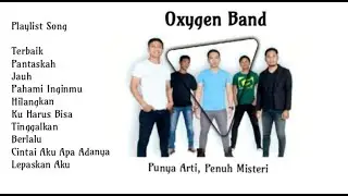 PLAYLIST ALBUM PERDANA OXYGEN BAND || 1 JAM FULL + BONUS TRACK