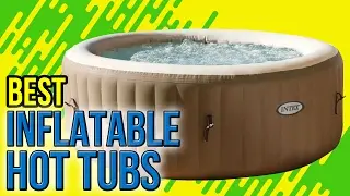 6 Best Inflatable Hot Tubs 2017