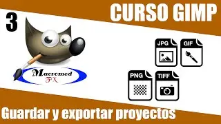 Curso Gimp 2.10.18 | Lección 3| Como Guardar Proyectos y exportar imagenes | JPG PNG GIF |MacromedFX