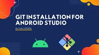 Installation of Git Software | Android Studio