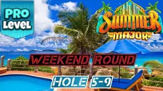 GOLF CLASH - SUMMER MAJOR TOURNAMENT 2024 - PRO WEEKEND ROUND - HOLES 5-9⛳️ THE OASIS 2 COURSES⛳️